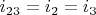 $i_{23}=i_2=i_3$
