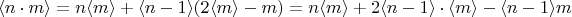 $$ \langle n \cdot m \rangle=n \langle m \rangle+ \langle n-1 \rangle(2 \langle m \rangle - m)=n \langle m \rangle+2 \langle n-1 \rangle  \cdot  \langle m \rangle - \langle n-1 \rangle m $$