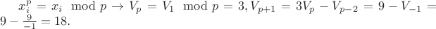 $x_i^p=x_i\mod p\to V_{p}=V_1\mod p=3, V_{p+1}=3V_p-V_{p-2}=9-V_{-1}=9-\frac{9}{-1}=18.$