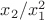 $x_2/x^2_1 $