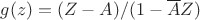 $g(z)=(Z-A)/(1-\overline{A}Z)$