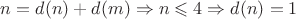 $n = d(n) + d(m) \Rightarrow n \leqslant 4 \Rightarrow d(n) = 1$