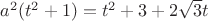 $a^2(t^2+1)=t^2+3+2\sqrt{3}t$