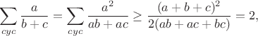 $$\sum_{cyc}\frac{a}{b+c}=\sum_{cyc}\frac{a^2}{ab+ac}\geq\frac{(a+b+c)^2}{2(ab+ac+bc)}=2,$$