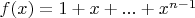 $f(x)=1+x+...+x^{n-1}$