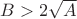 $B>2\sqrt{A}$