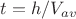 $t=h/V_{av}$