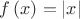 $\[f\left( x \right) = \left| x \right|\]$