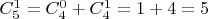 $C_5^1=C_4^0 + C_4^1=1+4=5$