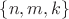$\{n,m,k\}$