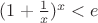 $(1+\frac{1}{x})^x < e$