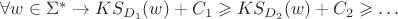 $\forall w \in \Sigma^{*} \to KS_{D_1}(w) + C_1 \geqslant KS_{D_2}(w) + C_2 \geqslant \dots$