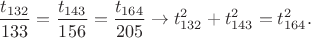 $$\dfrac{t_{132}}{133}=\dfrac{t_{143}}{156}=\dfrac{t_{164}}{205} \to t_{132}^2+t_{143}^2=t_{164}^2.$$