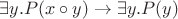 $\exists y.P(x\circ y)\to\exists y.P(y)$