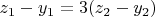 $z_1-y_1=3(z_2-y_2)$