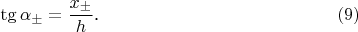$$\tg\alpha_{\pm}=\frac{x_{\pm}}h\text{.}\eqno{(9)}$$