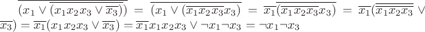 $\[\overline {({x_1} \vee \overline {({x_1}{x_2}{x_3} \vee \overline {{x_3}} )} )}  = \overline {({x_1} \vee (\overline {{x_1}{x_2}{x_3}} {x_3})}  = \overline {{x_1}} \overline {(\overline {{x_1}{x_2}{x_3}} {x_3})}  = \overline {{x_1}} (\overline {\overline {{x_1}{x_2}{x_3}} }  \vee \overline {{x_3}} ) = \overline {{x_1}} ({x_1}{x_2}{x_3} \vee \overline {{x_3}} ) = \overline {{x_1}} {x_1}{x_2}{x_3} \vee \neg {x_1}\neg {x_3} = \neg {x_1}\neg {x_3}\]$