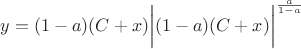 $y=(1-a)(C+x) \bigg |(1-a)(C+x)\bigg | ^{\frac{a}{1-a}}$