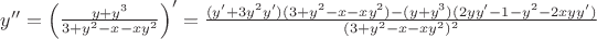 $y''=\left(\frac{y+y^3}{3+y^2-x-xy^2}\right)'=\frac{(y'+3y^2y')(3+y^2-x-xy^2)-(y+y^3)(2yy'-1-y^2-2xyy')}{(3+y^2-x-xy^2)^2}$