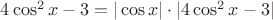 $4\cos^2x-3=|\cos x|\cdot|4\cos^2x-3|$