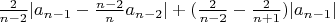 $\frac{2}{n-2}|a_{n-1}-\frac{n-2}{n}a_{n-2}|+(\frac{2}{n-2}-\frac{2}{n+1})|a_{n-1}|$