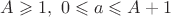 $A\geqslant1,\ 0\leqslant a\leqslant A+1$