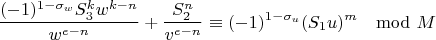 $$\frac{(-1)^{1-\sigma_w}S_3^kw^{k-n}}{w^{e-n}}+\frac{S_2^n}{v^{e-n}}\equiv(-1)^{1-\sigma_u}(S_1u)^m\mod M$$