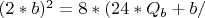 $(2*b)^2=8*(24*Q_b+b/$