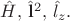 $\hat H, \, \hat{\mathbf{l}}^2, \, \hat{l}_z.$