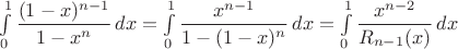 $\int\limits\limits_0^1\dfrac{(1-x)^{n-1}}{1-x^n}\,dx=\int\limits_0^1\dfrac{x^{n-1}}{1-(1-x)^n}\,dx=\int\limits_0^1\dfrac{x^{n-2}}{R_{n-1}(x)}\,dx$