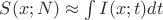 $S(x;N) \approx \int I(x;t)dt$