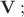 $\mathbf{V} \, ;$