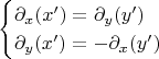 $$\begin{cases}
	\partial_{x}(x')=\partial_{y} (y')\\
	\partial_{y}(x')=-\partial_{x}(y')
\end{cases}$$