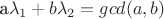 a\lambda_1+b\lambda_2 = gcd(a, b)