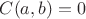 $C(a,b)=0$