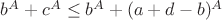$b^A+c^A\le b^A+(a+d-b)^A$