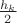 $\frac{h_k}2$