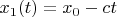 $x_1(t) = x_0 - c t$