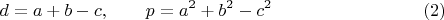 $$d=a+b-c,\qquad p=a^2+b^2-c^2\eqno(2)$$