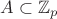 $A \subset \mathbb{Z}_p$