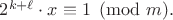 $2^{k +\ell} \cdot x \equiv 1 \pmod m.$