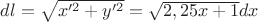 $dl=\sqrt {x'^2+y'^2}=\sqrt {2,25x+1}dx$
