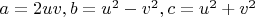 $a=2uv, b=u^2-v^2, c=u^2+v^2$