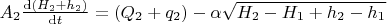 $A_{2} \frac{\mathrm{d} (H_{2}+h_{2})}{\mathrm{d} t}=(Q_{2}+q_{2})-\alpha\sqrt{H_{2}-H_{1}+h_{2}-h_{1}}$