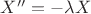 $X'' = -\lambda X$