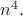 $n^4.$