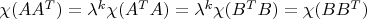 $\chi(AA^T)=\lambda^k \chi(A^TA)=\lambda^k \chi(B^TB)=\chi(BB^T)$