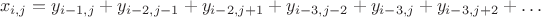 $$x_{i, j} = y_{i - 1, j} + y_{i - 2, j - 1} + y_{i - 2, j + 1} + y_{i - 3, j - 2} + y_{i - 3, j} + y_{i - 3, j + 2} + \ldots$$