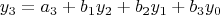 $$y_3=a_3+b_1 y_2+b_2 y_1+b_3 y_0$$