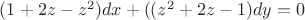 $(1+2z-z^2)dx+((z^2+2z-1)dy=0$